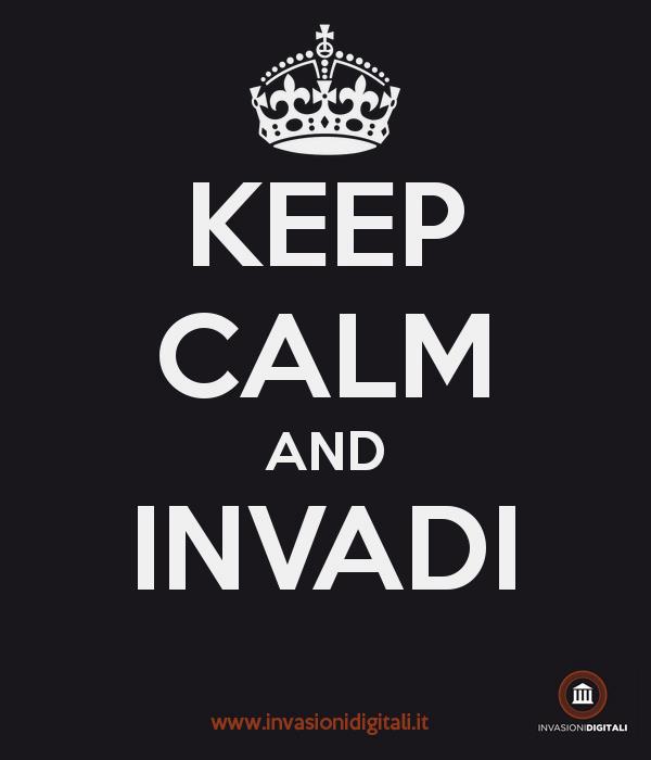 Keep calm e #invasionidigitali